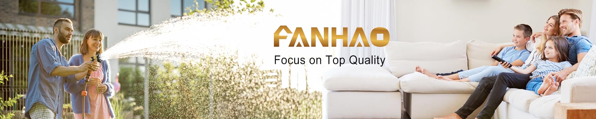 FANHAO brand promotional image: Left side shows a couple using a garden sprinkler, right side shows a family relaxing on a sofa; includes the text "FANHAO Focus on Top Quality"